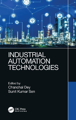 Industrial Automation Technologies by Chanchal Dey