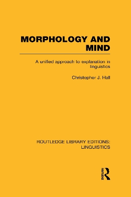 Morphology and Mind by Christopher J. Hall