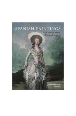 Spanish Paintings of the Fifteenth through Nineteenth Centuries book
