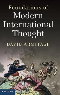 Foundations of Modern International Thought by David Armitage