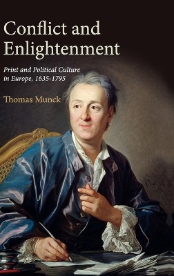 Conflict and Enlightenment: Print and Political Culture in Europe, 1635–1795 book