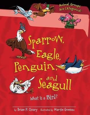 Sparrow, Eagle, Penguin, and Seagull by Brian, P. Cleary