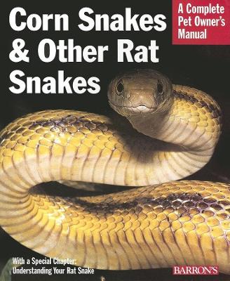 Corn Snakes and Other Rat Snakes by R.D. Bartlett