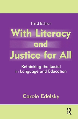 With Literacy and Justice for All by Carole Edelsky