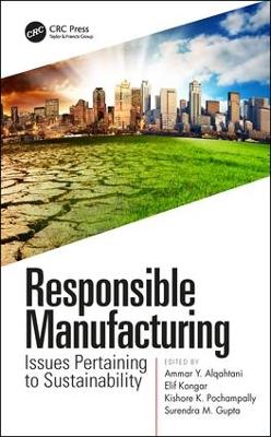 Responsible Manufacturing: Issues Pertaining to Sustainability by Ammar Y. Alqahtani