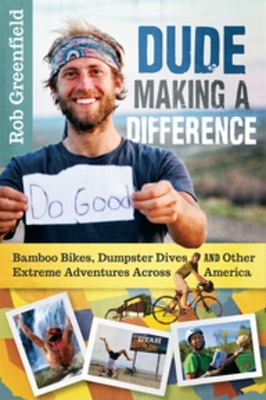 Dude Making a Difference by Rob Greenfield