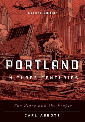Portland in Three Centuries: The Place and the People book