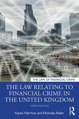 The Law Relating to Financial Crime in the United Kingdom by Karen Harrison