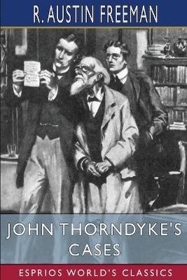 John Thorndyke's Cases (Esprios Classics): Illustrated by H. M. Brock book