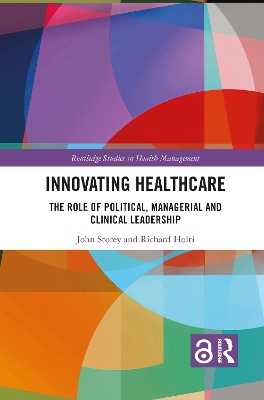 Innovating Healthcare: The Role of Political, Managerial and Clinical Leadership book