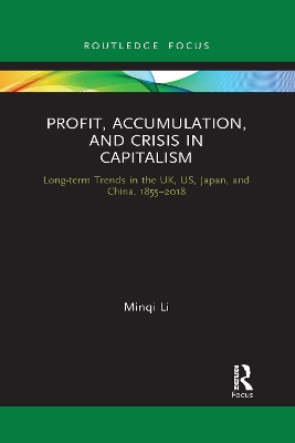 Profit, Accumulation, and Crisis in Capitalism: Long-term Trends in the UK, US, Japan, and China, 1855–2018 book