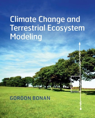 Climate Change and Terrestrial Ecosystem Modeling by Gordon Bonan