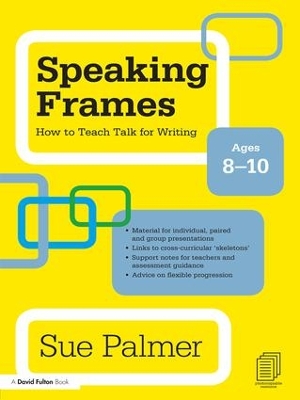 Speaking Frames: How to Teach Talk for Writing: Ages 8-10 book