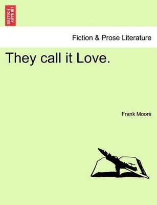 They Call It Love. by Frank Moore