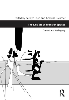 The Design of Frontier Spaces: Control and Ambiguity book