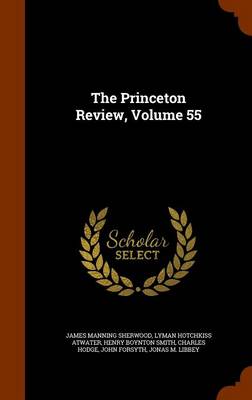 The Princeton Review, Volume 55 by James Manning Sherwood