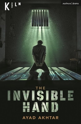 The Invisible Hand by Ayad Akhtar