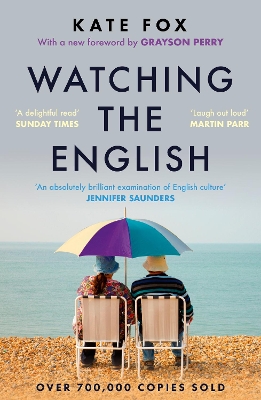 Watching the English: The Hidden Rules of English Behaviour by Kate Fox