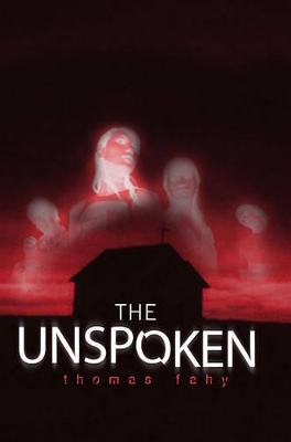 The Unspoken by Thomas Fahy