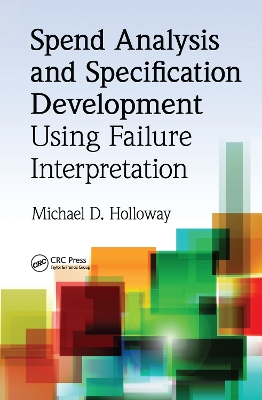 Spend Analysis and Specification Development Using Failure Interpretation by Michael D Holloway