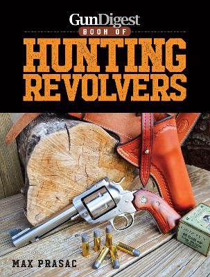 Gun Digest Book of Hunting Revolvers book