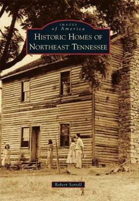 Historic Homes of Northeast Tennessee book