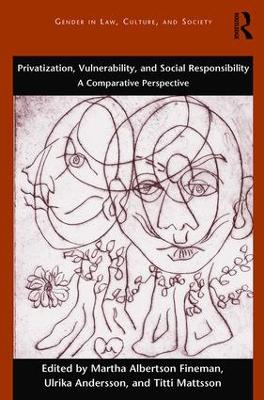 Privatization, Vulnerability, and Social Responsibility by Martha Albertson Fineman