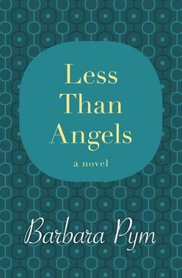 Less Than Angels by Barbara Pym