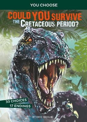 Prehistoric Survival: Could You Survive the Cretaceous Period?: An Interactive Prehistoric Adventure book