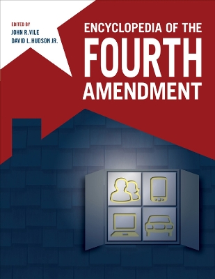 Encyclopedia of the Fourth Amendment by John R Vile