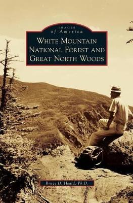 White Mountain National Forest and Great North Woods book