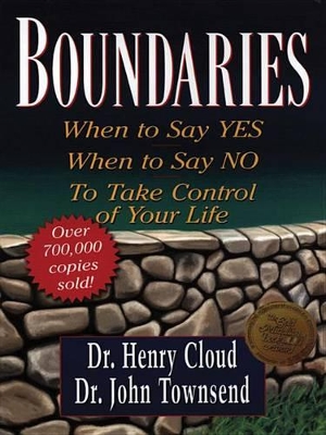 Boundaries: When to Say Yes, When to Say No, to Take Control of Your Life book