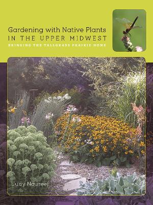 Gardening with Native Plants in the Upper Midwest book