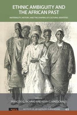 Ethnic Ambiguity and the African Past by Francois G Richard