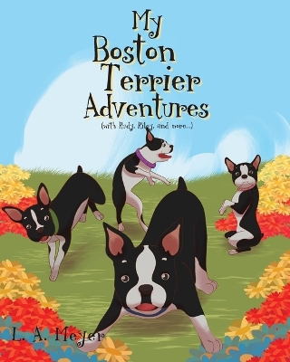 My Boston Terrier Adventures (with Rudy, Riley and More...) book