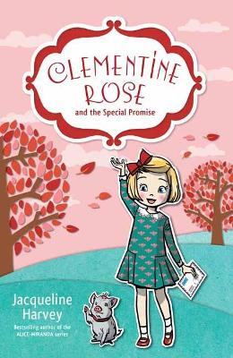 Clementine Rose and the Special Promise 11 by Jacqueline Harvey