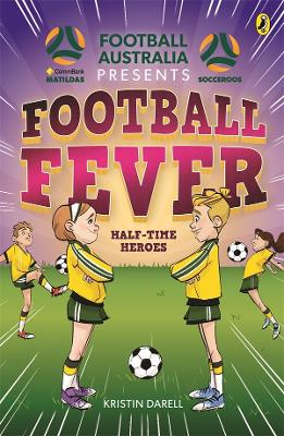 Football Fever 2: Half-time Heroes: A CommBank Matildas and Socceroos story book