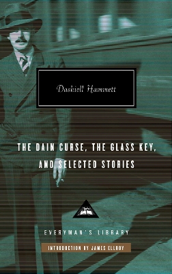 The Dain Curse, The Glass Key, and Selected Stories by Dashiell Hammett