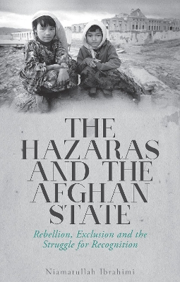 Hazaras and the Afghan State by Niamatullah Ibrahimi