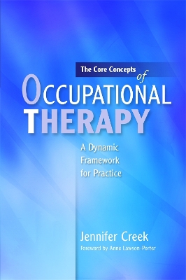 Core Concepts of Occupational Therapy by Jennifer Creek