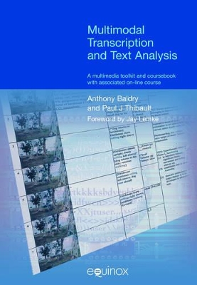 Multimodal Transcription and Text Analysis: A Multimodal Toolkit and Coursebook book