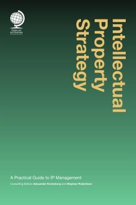 Intellectual Property Strategy: A Practical Guide to IP Management book