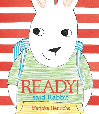 Ready! said Rabbit by Marjoke Henrichs