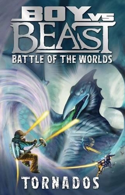 Boy vs Beast Battle of the Worlds #4: Tornados book