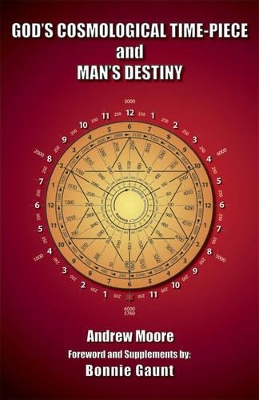 God'S Cosmological Time-Piece and Man's Destiny book