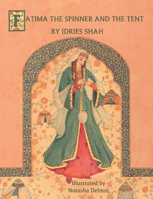 Fatima the Spinner and the Tent by Idries Shah