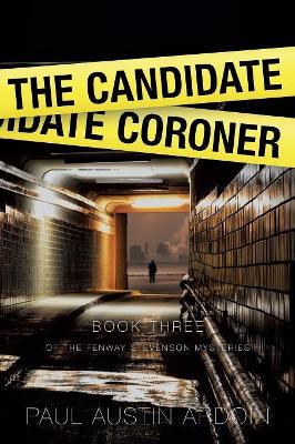 The Candidate Coroner: A Hardboiled Mystery with a Political Twist book