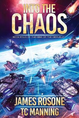 Into the Chaos: Book Four by James Rosone