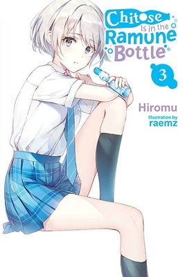 Chitose Is in the Ramune Bottle, Vol. 3 book