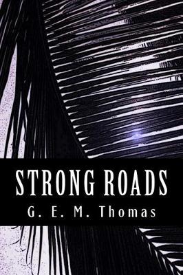Strong Roads by G E M Thomas